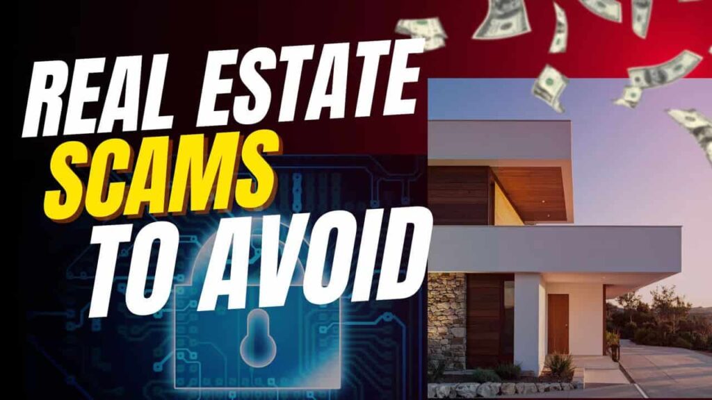 How to Spot and Avoid Real Estate Scams in California